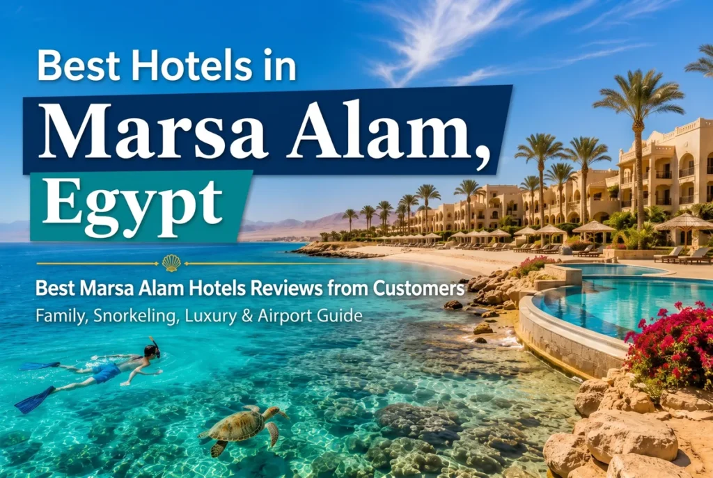 Top-Rated Hotels in Marsa Alam | Guest Reviews 2026