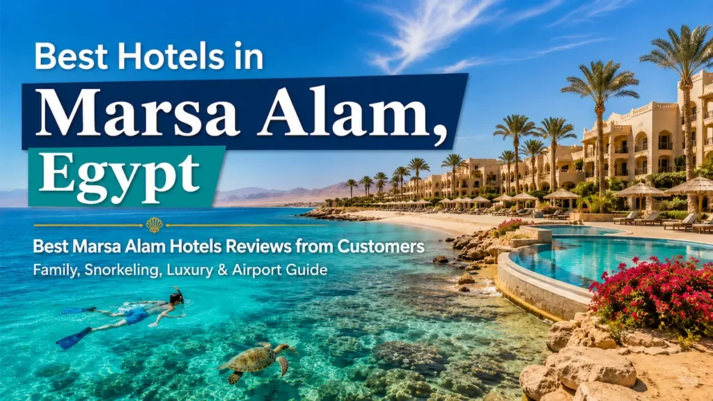 Top-Rated Hotels in Marsa Alam | Guest Reviews 2026