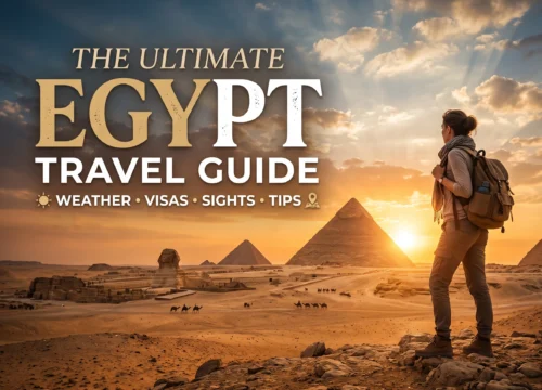 The Ultimate Egypt Travel Guide | Weather, Visas, Sights & Tips